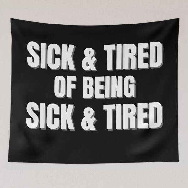 Item preview, Sick and Tired of Being Sick and Tired  designed and sold by KingsManKind.