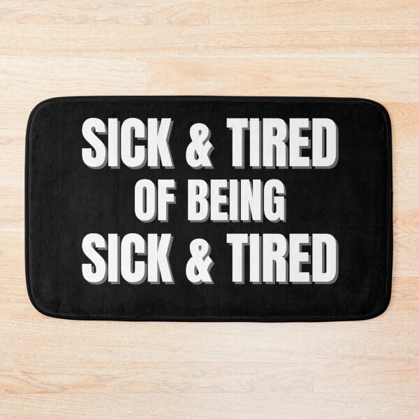 Item preview, Sick and Tired of Being Sick and Tired  designed and sold by KingsManKind.