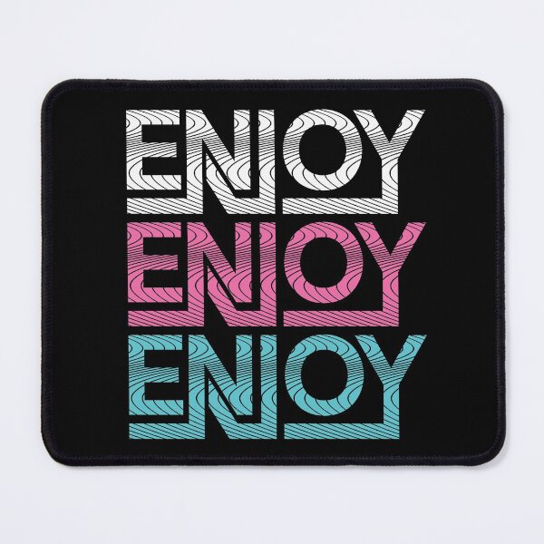 Item preview, Enjoy Enjoy Enjoy designed and sold by WilliamsonMedia.