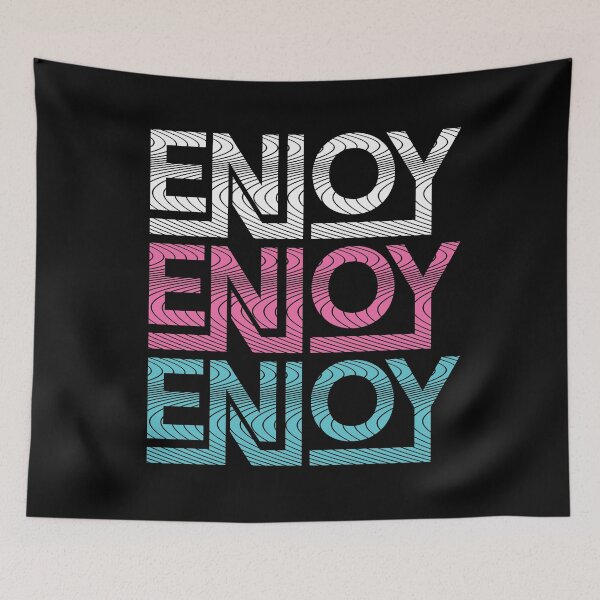 Item preview, Enjoy Enjoy Enjoy designed and sold by WilliamsonMedia.