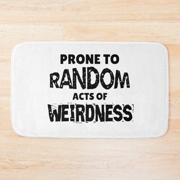 Item preview, Random Acts of Weirdness designed and sold by AloraDawnEve.