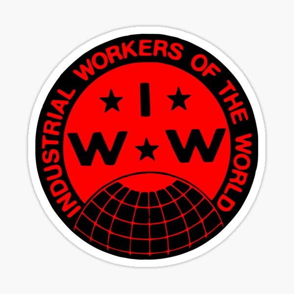 IWW - Industrial Workers Of The World Sticker