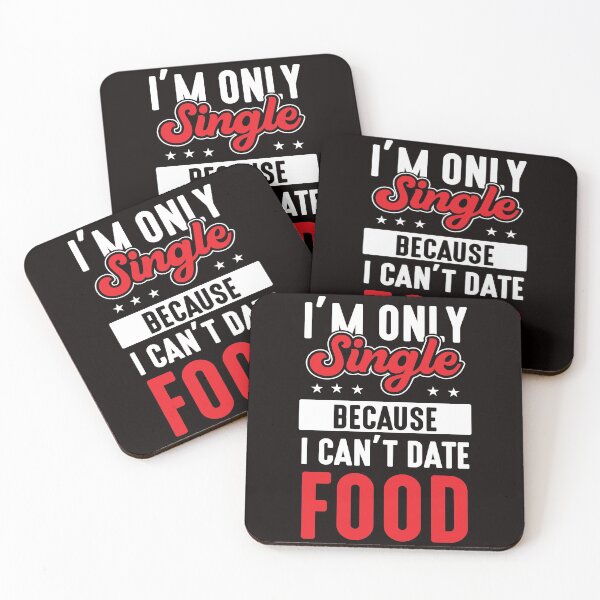 Item preview, Junk Food I’m Only Single Because I Can’t Date Food Funny Foodie designed and sold by MagicSD Designs.