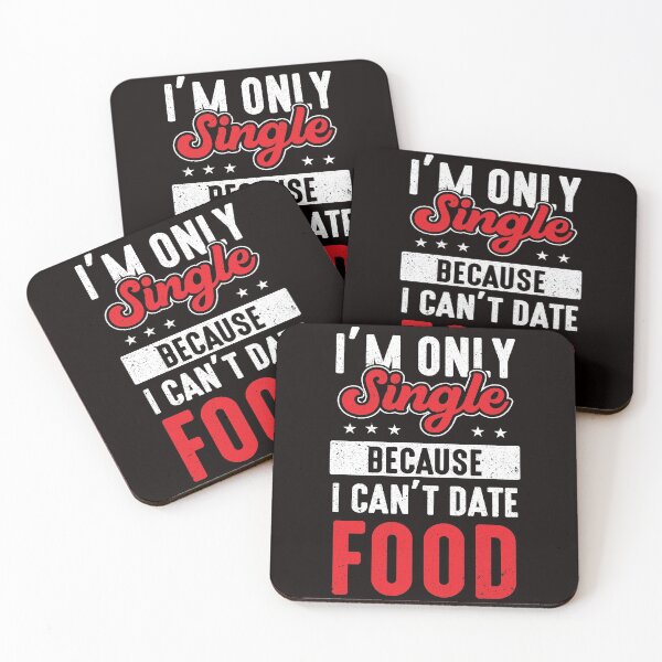 Item preview, Junk Food I’m Only Single Because I Can’t Date Food Funny Foodie designed and sold by MagicSD Designs.