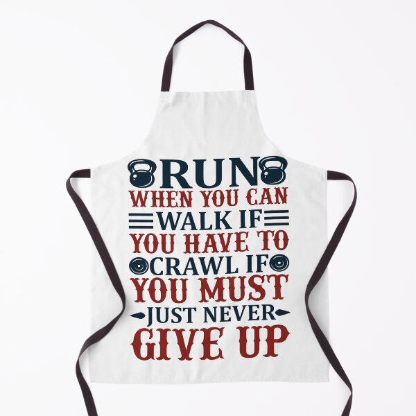Item preview, Run when you can.Walk if you have to.Crawl if you must.Just never give up. designed and sold by BuddyBoots.