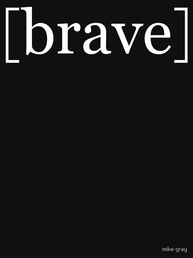 Brave in Brackets by mike-gray
