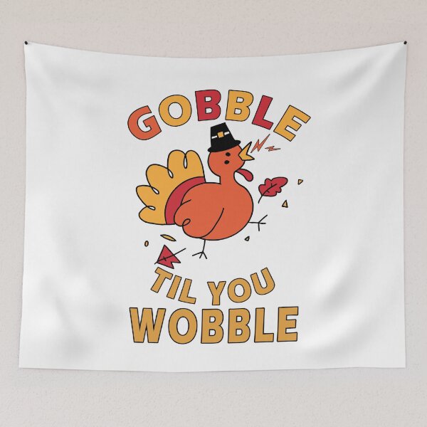 Item preview, Gobble til you wobble  Thanksgiving designed and sold by Splinter300.