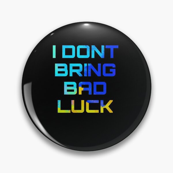 Item preview, I don’t bring bad luck  designed and sold by salahnewdesign.