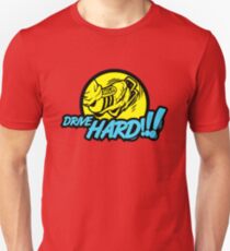 Drive HARD!!! (7) Unisex T-Shirt