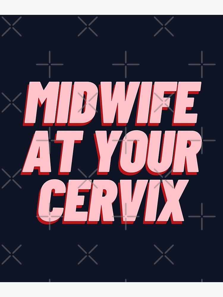 Midwife At Your Cervix Funny Midwife Pink Poster By Khirosa