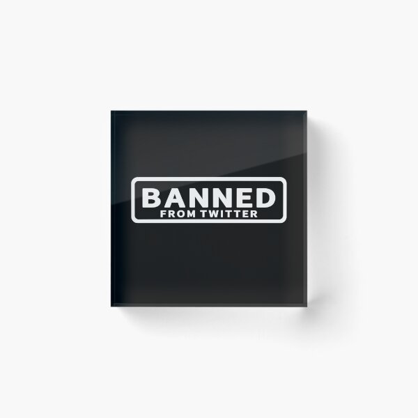 Item preview, Banned From Twitter designed and sold by UniqueStylistic.