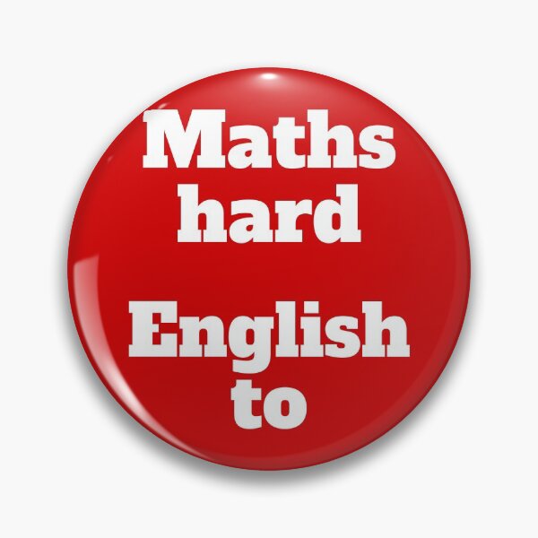 Item preview, Maths Hard English To designed and sold by AndrewCotten.