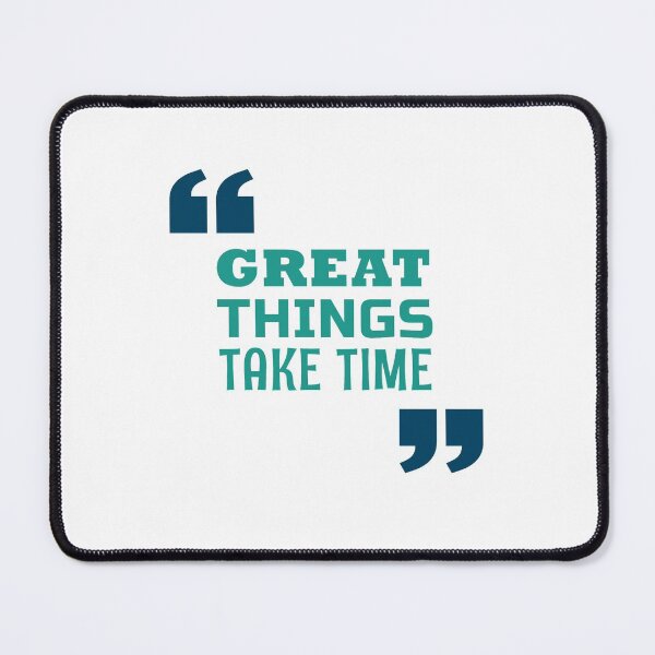 Item preview, great things take time designed and sold by q7ss80.