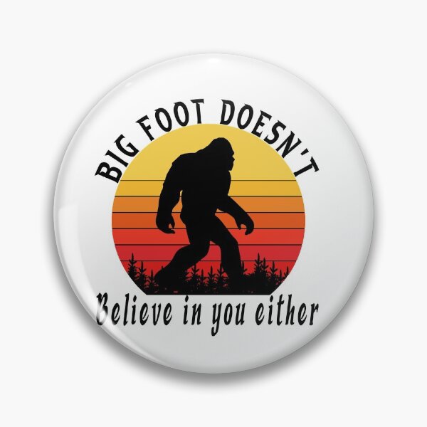 Item preview, funny shirt for Bigfoot Doesnt Believe In You Either designed and sold by fabricutie.