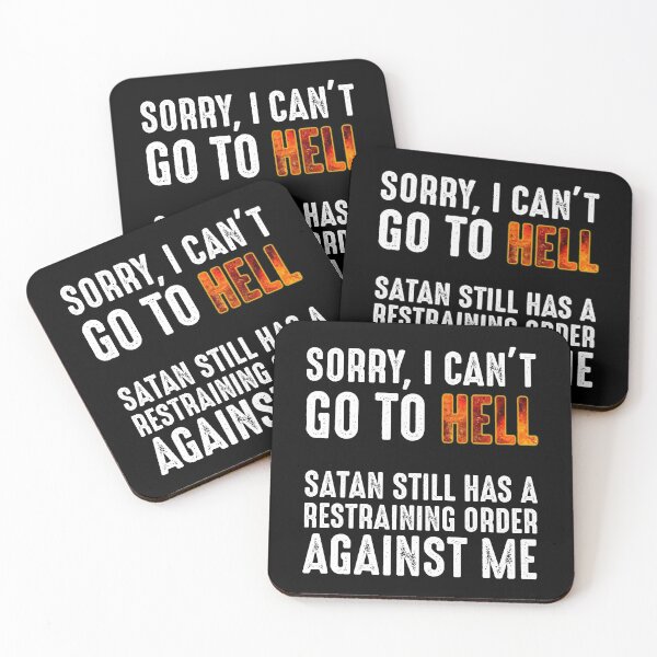 Item preview, Sorry, I Can't Go To Hell - Satan Has A Restraining Order Against Me designed and sold by Cat Lady Designs.