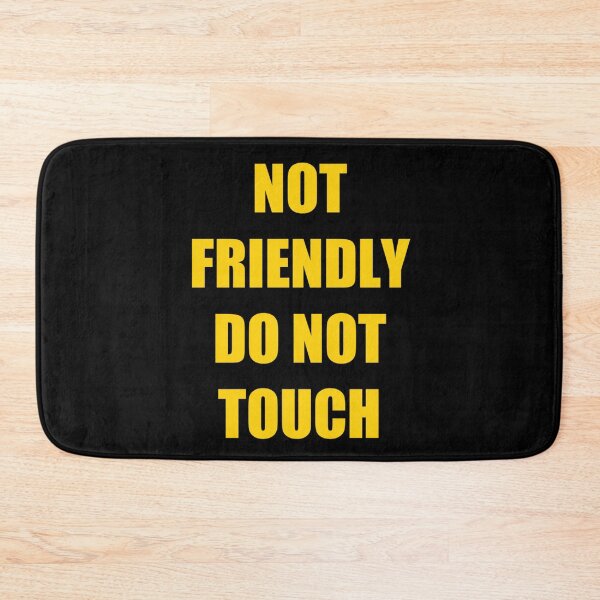 Item preview, Not Friendly Do Not Touch designed and sold by RaglanRose.