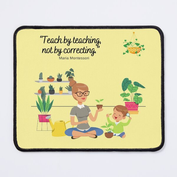 Item preview, TEACH BY TEACHING, NOT BY CORRECTING, MARIA MONTESSORI, Quotes By Famous People designed and sold by TeyMank.