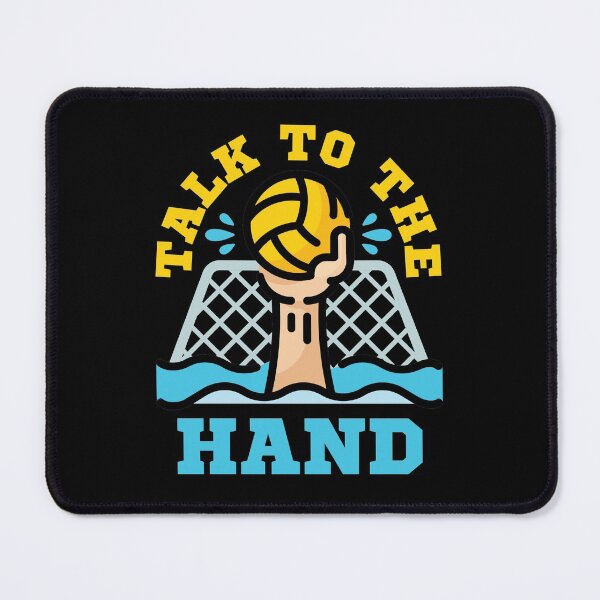 Item preview, Talk to the Hand Funny Water Polo Goalie designed and sold by jaygo.