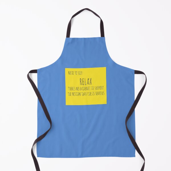 Item preview, RELAX: THERE IS NO EVIDENCE TO SUPPORT THE NOTION THAT LIFE IS SERIOUS designed and sold by Rob Price.