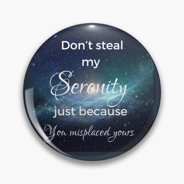 Item preview, Don't Steal My Serenity Just Because You Misplaced Yours designed and sold by Diane Metcalf.