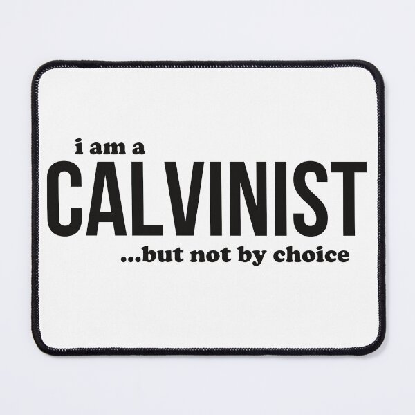 Item preview, I am a Calvinist designed and sold by Elise North.