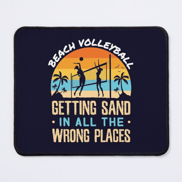 Item preview, Beach Volleyball Getting Sand in All the Wrong Places  designed and sold by jaygo.
