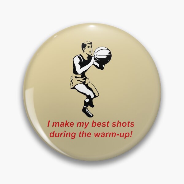 Item preview, Male Basketball Player: "I make my best shots during the warm-up!" designed and sold by SomeGuyLou.