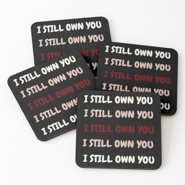 Item preview, I STILL OWN YOU. designed and sold by ELEGANTRETRO.