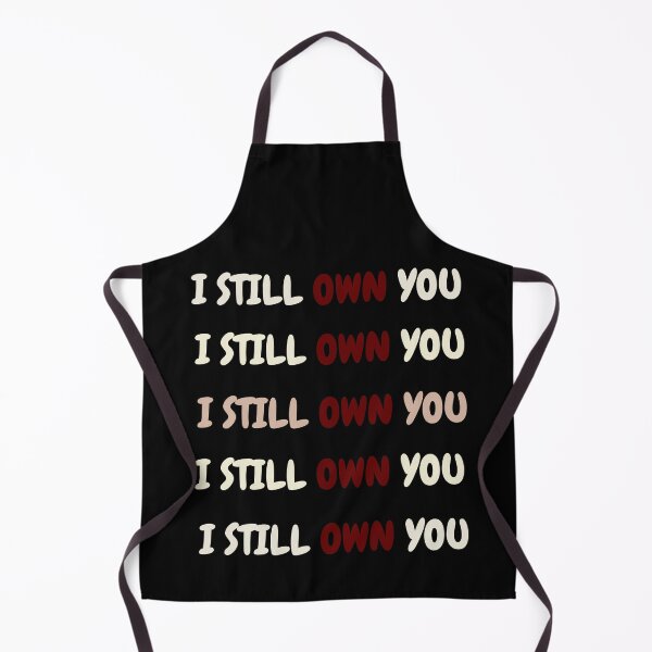 Item preview, I STILL OWN YOU. designed and sold by ELEGANTRETRO.