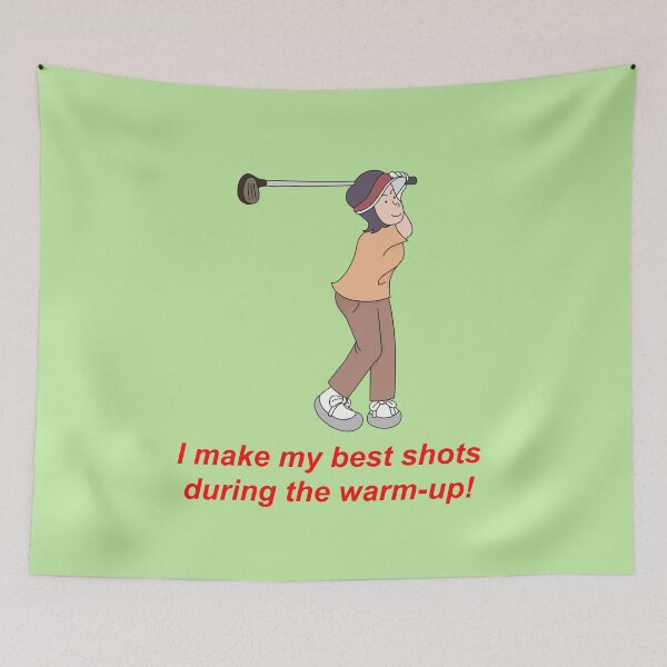 Item preview, Female Golfer: "I make my best shots during the warm-up!" designed and sold by SomeGuyLou.
