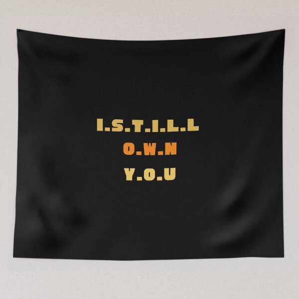 Item preview, I STILL OWN YOU. designed and sold by ELEGANTRETRO.