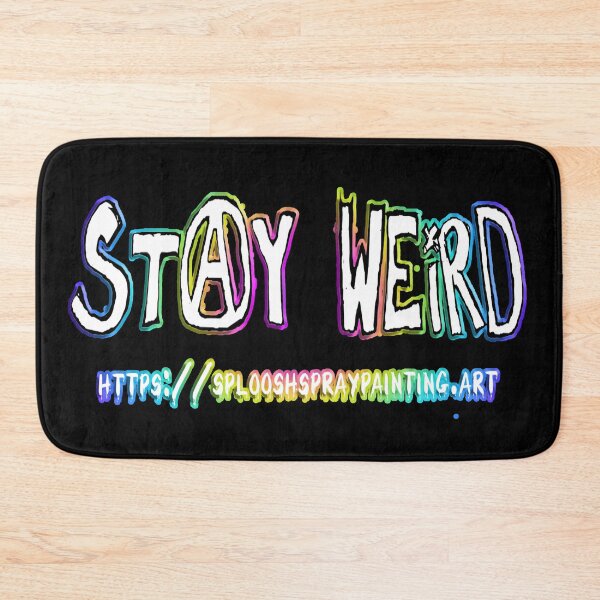 Item preview, Stay Weird designed and sold by splooshpaints.
