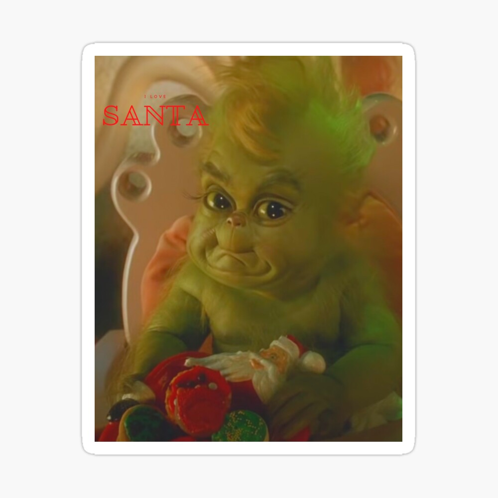 Baby Grinch I Love Santa Poster For Sale By Bunnypanda01 Redbubble