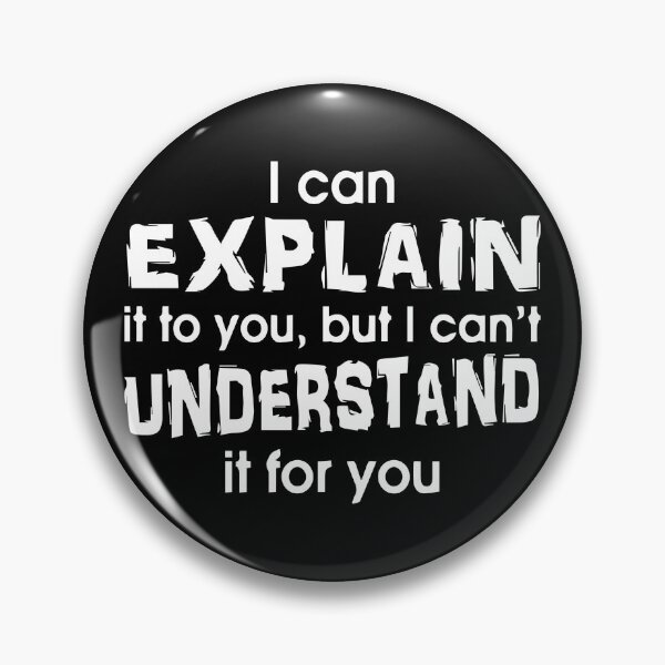 Item preview, FUNNY I can explain it to you but i can't understand it for you GIFT Costume designed and sold by KiraSpace.