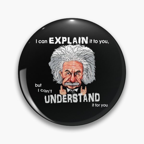 Item preview, FUNNY Einstein Quote I can explain it to you but i can't understand it for you GIFT Costume designed and sold by KiraSpace.