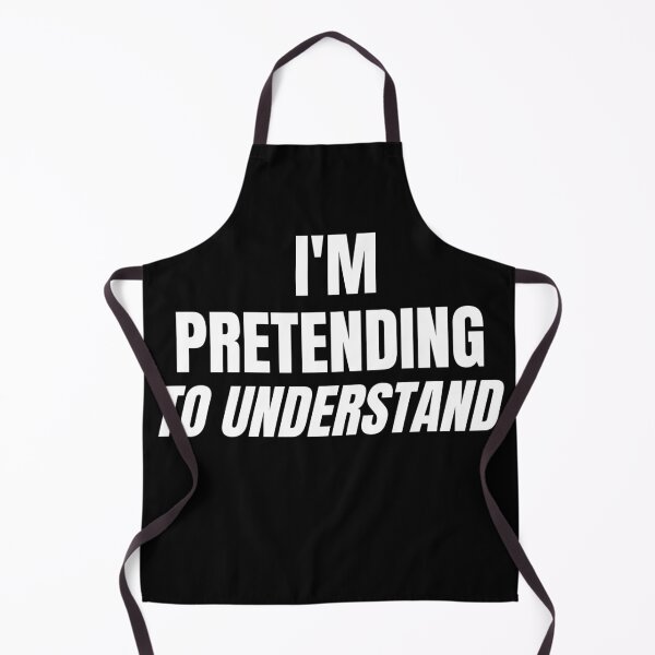 Item preview, Am Pretending to Understand designed and sold by Brimwood.