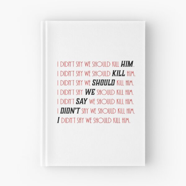Item preview, I didn't say we should kill him - Black on red edition designed and sold by NaomiWallace321.
