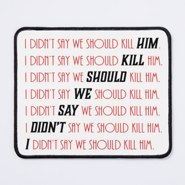 Item preview, I didn't say we should kill him - Black on red edition designed and sold by NaomiWallace321.