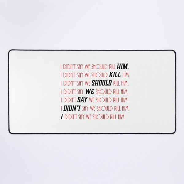 Item preview, I didn't say we should kill him - Black on red edition designed and sold by NaomiWallace321.