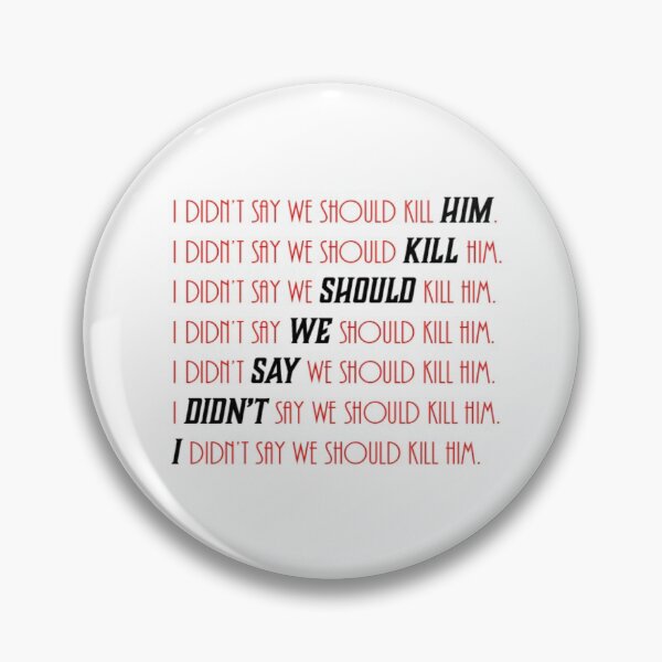 Item preview, I didn't say we should kill him - Black on red edition designed and sold by NaomiWallace321.