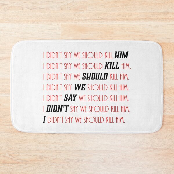 Item preview, I didn't say we should kill him - Black on red edition designed and sold by NaomiWallace321.