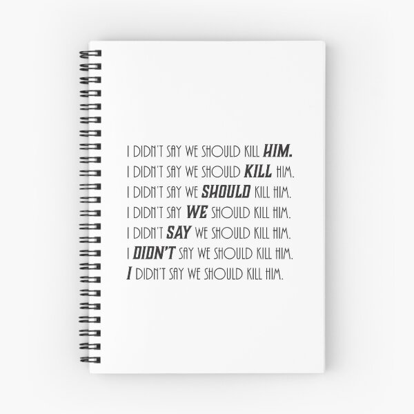 Item preview, I didn't say we should kill him. designed and sold by NaomiWallace321.