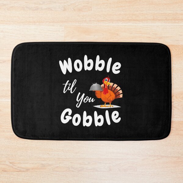 Item preview, Gobble Til You Wobble - Funny Turkey Gift for Thanksgiving Day designed and sold by ArtistryPrint.