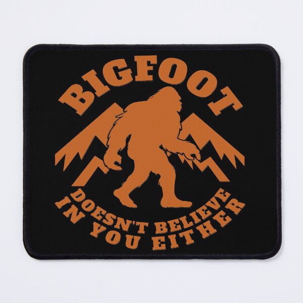 Item preview, FUNNY BIGFOOT doesn't believe in you either GIFT Costume designed and sold by KiraSpace.