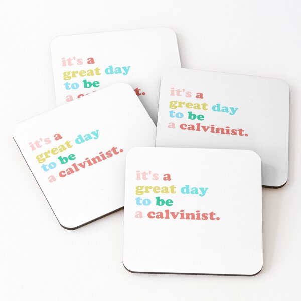 Item preview, It's a great day to be a Calvinist designed and sold by Elise North.