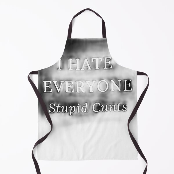 Item preview, I Hate Everyone Stupid Cunts, Funny shirt designed and sold by ATWAK.