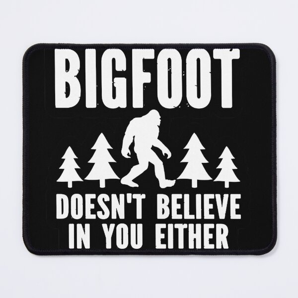 Item preview, FUNNY BIGFOOT doesn't believe in you either GIFT Costume designed and sold by KiraSpace.