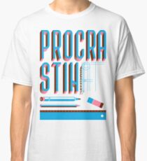 Procrastinate Classic T-Shirt