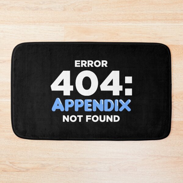 Item preview, Error 404 Appendix Removal Surgery Appendectomy graphic designed and sold by jakehughes2015.
