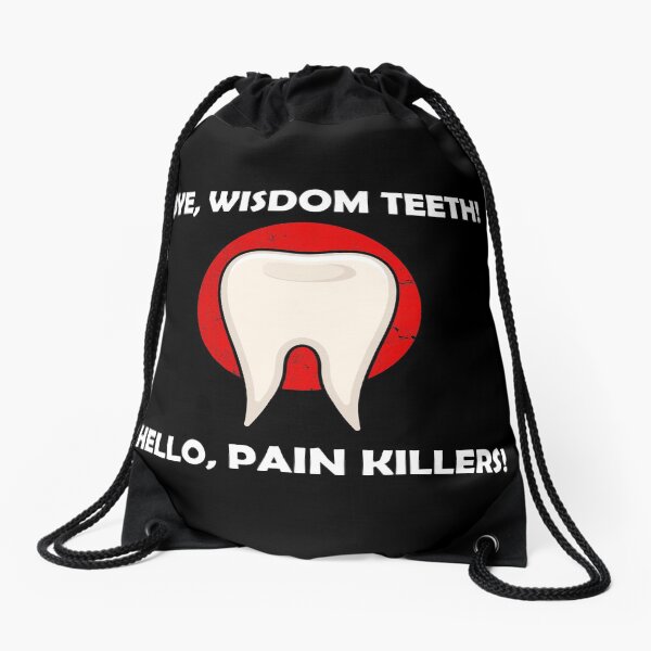 Item preview, Dental Oral Surgery Bye Wisdom Teeth Hello Pain Killers design designed and sold by jakehughes2015.